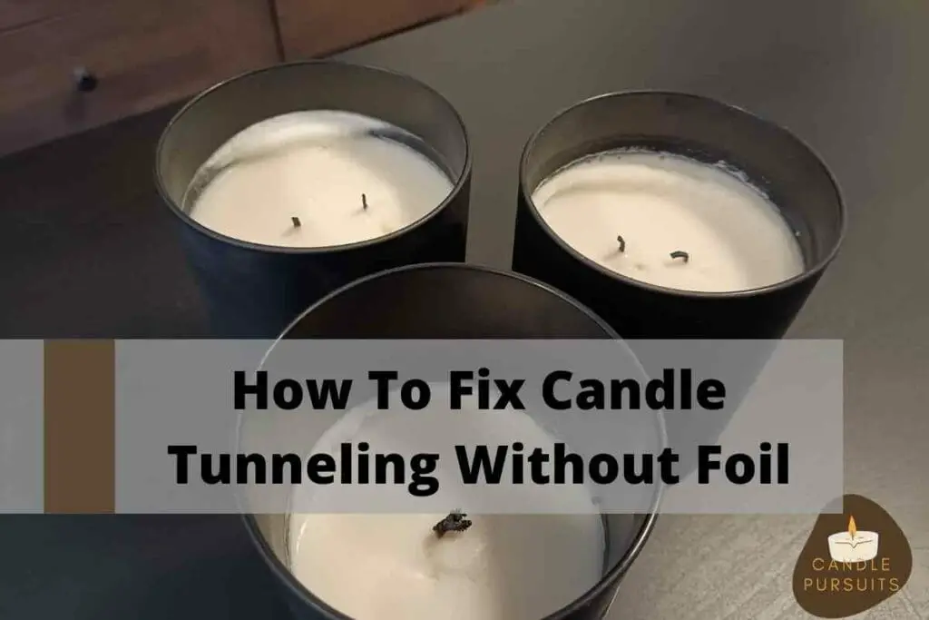 How to fix candle tunneling