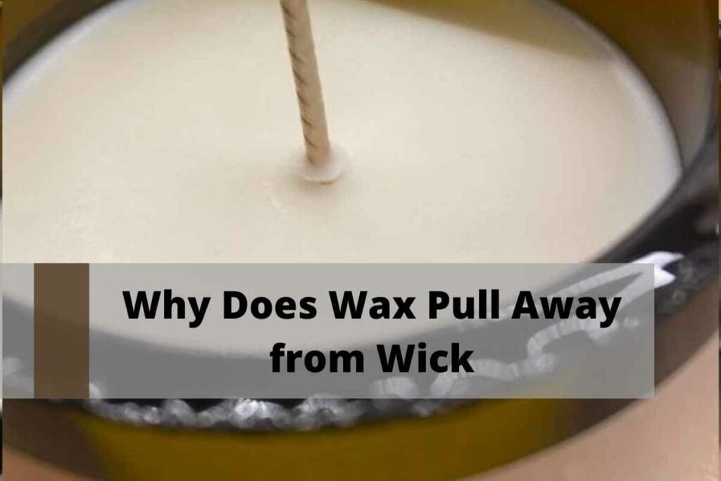 Wax Pull Away from Wick